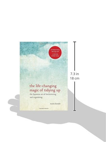 The Life-Changing Magic of Tidying Up: The Japanese Art of Decluttering and Organizing