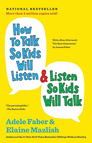 How to Talk So Kids Will Listen & Listen So Kids Will Talk