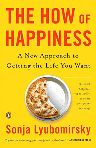 Image of The How of Happiness: A New Approach to Getting the Life You Want